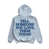 Tell Someone You Love Them Today - Collegiate Blue